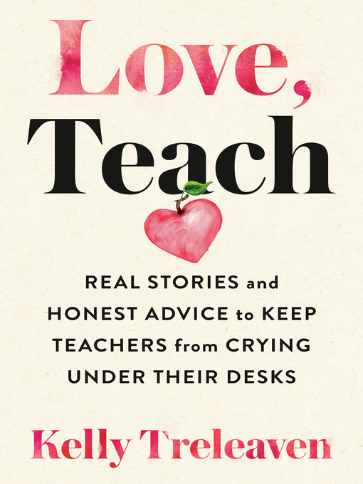 Title details for Love, Teach by Kelly Treleaven - Available